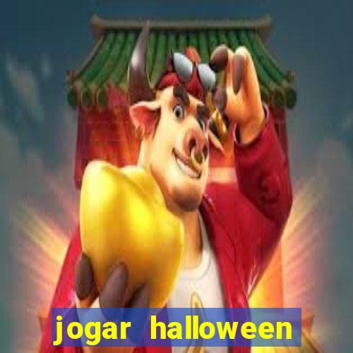 jogar halloween valendo dinheiro